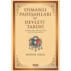 Osmanlı Padişahları ve Devleti Tarihi - Ebubekir Subaşı - Çelik Yayınevi