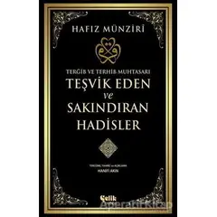 Teşvik Eden ve Sakındıran Hadisler - Hafız el-Münziri - Çelik Yayınevi