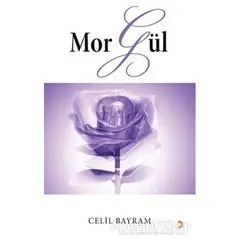 Mor Gül - Celil Bayram - Cinius Yayınları