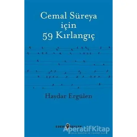 Cemal Süreya İçin 59 Kırlangıç - Haydar Ergülen - Edebi Şeyler