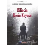 Bilincin Derin Kuyusu - H. Fehmi İbrahimhakkıoğlu - Boyalıkuş Yayınları