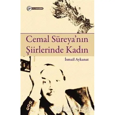 Cemal Süreya’nın Şiirlerinde Kadın - İsmail Aykanat - Okur Akademi