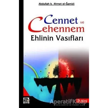Cennet ve Cehennem Ehlinin Vasıfları - Abdullah b. Ahmet el-Ğamidi - Karınca & Polen Yayınları