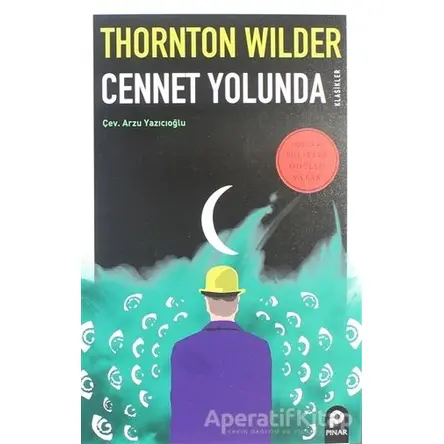 Cennet Yolunda - Thornton Wilder - Pınar Yayınları