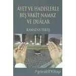 Ayet ve Hadislerle Beş Vakit Namaz ve Dualar - Ramazan Tekeş - Elif Yayınları