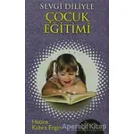 Sevgi Diliyle Çocuk Eğitimi - Hatice Kübra Ergin - Kalbi Kitaplar