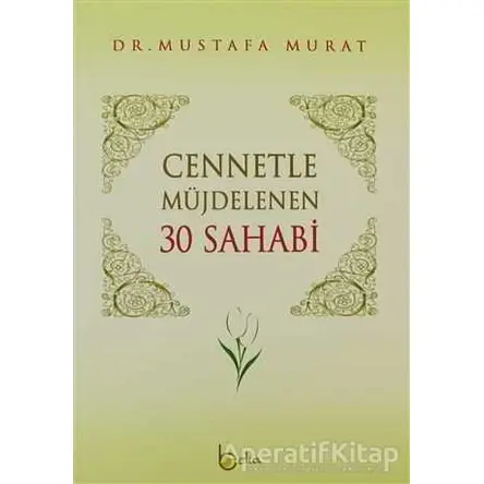 Cennetle Müjdelenen 30 Sahabi - Mustafa Murat - Beka Yayınları