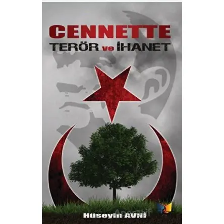 Cennette Terör ve İhanet - Hüseyin Avni - Ateş Yayınları