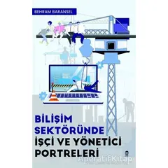 Bilişim Sektöründe İşçi ve Yönetici Portreleri - Behram Baransel - Ceren Kitap