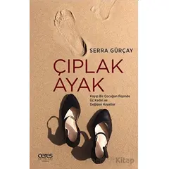 Çıplak Ayak - Serra Gürçay - Ceres Yayınları