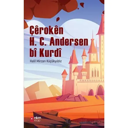 Çeroken H. C. Andersen bi Kurdi - Halil Mirzan Küçükyıldız - Nüve Kültür Merkezi