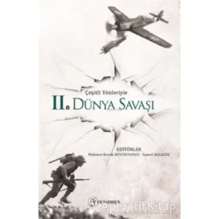 Çeşitli Yönleriyle İkinci Dünya Savaşı - Nusret Ersöz - Fenomen Yayıncılık