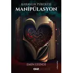 Karanlık Psikoloji - Manipülasyon - Emin Efendi - Giz Kitap