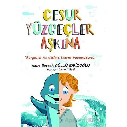 Cesur Yüzgeçler Aşkına - Berrak Güllü İdrizoğlu - İkinci Adam Yayınları