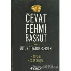 Bütün Tiyatro Eserleri Soygun / Öbür Gelişte - Cevat Fehmi Başkut - İnkılap Kitabevi