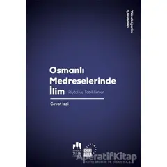 Osmanlı Medreselerinde İlim - Cevat İzgi - Küre Yayınları