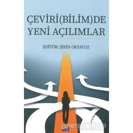 Çeviri(Bilim)De Yeni Açılımlar - N. Berrin Aksoy - Siyasal Kitabevi