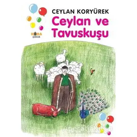 Ceylan ve Tavuskuşu - Ceylan Koryürek - Kora Yayın