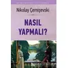 Nasıl Yapmalı? - Nikolay Gavriloviç Çernişevski - Ceylan Yayınları