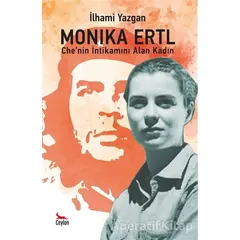 Monika Ertl - Che’nin intikamını Alan Kadın - İlhami Yazgan - Ceylan Yayınları