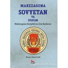 Makezagona Sovyetan Ya 1918an - Bülent Gedik - Ceylan Yayınları