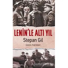 Lenin’le Altı Yıl - Stepan Gil - Ceylan Yayınları