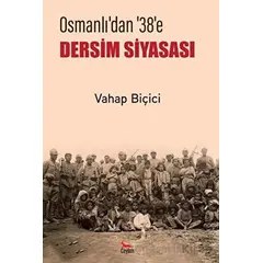 Osmanlı’dan 38’e Dersim Siyasası - Vahap Biçici - Ceylan Yayınları