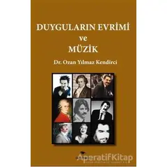 Duyguların Evrimi ve Müzik - Ozan Yılmaz Kendirci - Ceylan Yayınları