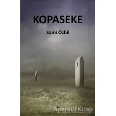 Kopaseke - Sami Özbil - Ceylan Yayınları