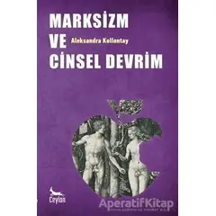 Marksizm ve Cinsel Devrim - Aleksandra Kollontay - Ceylan Yayınları