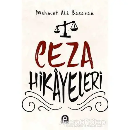 Ceza Hikayeleri - Mehmet Ali Başaran - Pınar Yayınları
