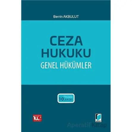 Ceza Hukuku Genel Hükümler - Berrin Akbulut - Adalet Yayınevi