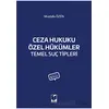 Ceza Hukuku Özel Hükümler Temel Suç Tipleri - Mustafa Özen - Adalet Yayınevi