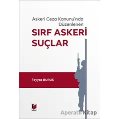 Sırf Askeri Suçlar - Feyyaz Burus - Adalet Yayınevi