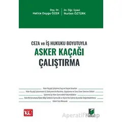 Ceza ve İş Hukuku Boyutuyla Asker Kaçağı Çalıştırma - Nurten Öztürk - Adalet Yayınevi