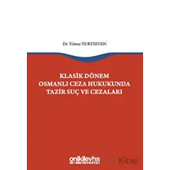 Klasik Dönem Osmanlı Ceza Hukukunda Tazir Suç ve Cezaları