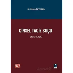 Cinsel Taciz Suçu (TCK m. 105) - Özgün Özyüksel - Adalet Yayınevi