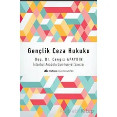 Gençlik Ceza Hukuku - Cengiz Apaydın - Maltepe Üniversitesi Yayınları