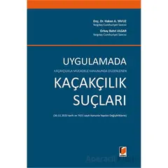 Kaçakçılıkla Mücadele Kanununda Düzenlenen Uygulamada Kaçakçılık Suçları