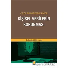 Ceza Muhakemesinde Kişisel Verilerin Korunması - Seçkin Koçer - Adalet Yayınevi