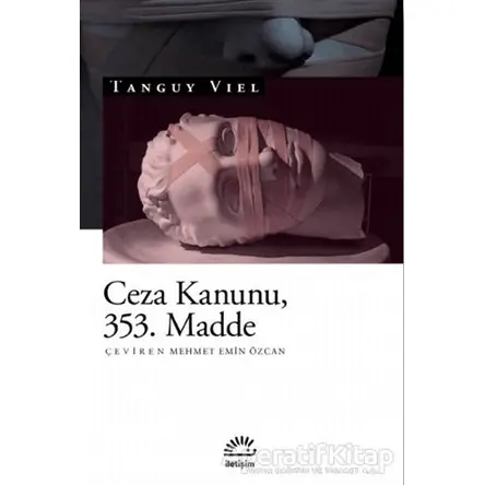 Ceza Kanunu 353. Madde - Tanguy Viel - İletişim Yayınevi