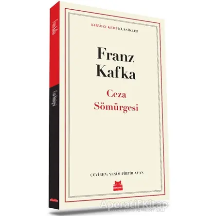 Ceza Sömürgesi - Franz Kafka - Kırmızı Kedi Yayınevi