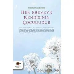 Her Ebeveyn Kendisinin Çocuğudur - Kolektif - Cezve Kitap