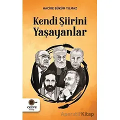 Kendi Şiirini Yaşayanlar - Hacire Büküm Yılmaz - Cezve Kitap