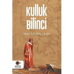 Kulluk Bilinci - Merve Safa Erbaş Likoğlu - Cezve Kitap