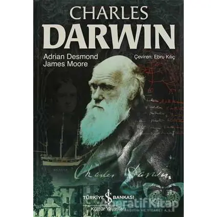 Charles Darwin - Adrian Desmond - İş Bankası Kültür Yayınları