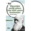 Bilgisizliğin Verdiği Güveni, Bilgi Hiçbir Zaman Verememiştir - Charles Darwin - Gece Kitaplığı