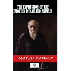 The Expression Of The Emotion In Man And Animals - Charles Darwin - Platanus Publishing