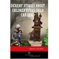 Dickens Stories About Children Every Child Can Read - Charles Dickens - Platanus Publishing