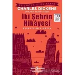 İki Şehrin Hikayesi - Charles Dickens - İş Bankası Kültür Yayınları